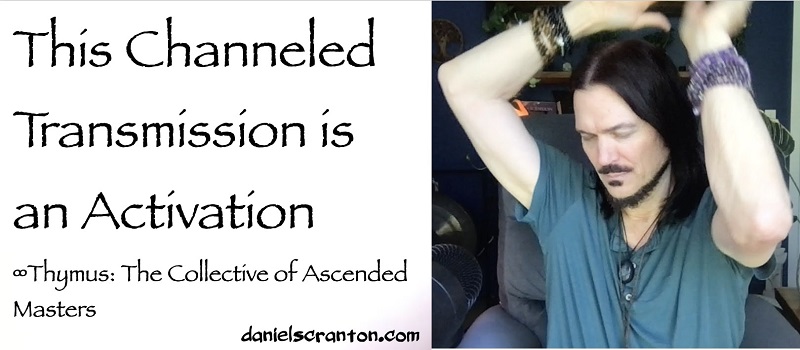 This Channeled Transmission is an Activation ∞Thymus: The Collective of Ascended Masters